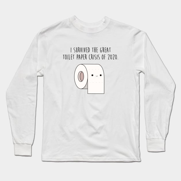 I Survived The Great Toilet Paper Crisis Of 2020 Long Sleeve T-Shirt by claudiamaestriny